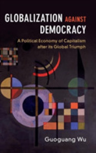 民主主義に反するグローバル化<br>Globalization against Democracy : A Political Economy of Capitalism after its Global Triumph