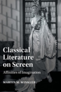 Classical Literature on Screen : Affinities of Imagination