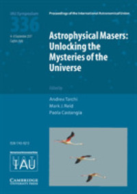 Astrophysical Masers (IAU S336) : Unlocking the Mysteries of the Universe (Proceedings of the International Astronomical Union Symposia and Colloquia)