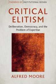 批判的エリート主義：討議、民主主義と専門知識の問題<br>Critical Elitism : Deliberation, Democracy, and the Problem of Expertise (Theories of Institutional Design)