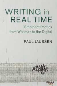 Writing in Real Time : Emergent Poetics from Whitman to the Digital (Cambridge Studies in American Literature and Culture)