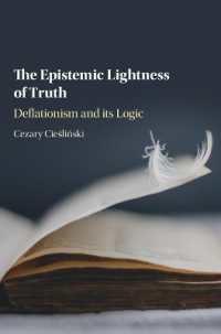 真理の認識論的軽さ：デフレーショニズムとその論理<br>The Epistemic Lightness of Truth : Deflationism and its Logic