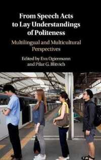 発話行為論から一般人のポライトネス理解へ：多言語・多文化の視座<br>From Speech Acts to Lay Understandings of Politeness : Multilingual and Multicultural Perspectives