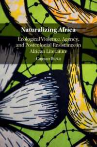アフリカ文学と自然環境問題<br>Naturalizing Africa : Ecological Violence, Agency, and Postcolonial Resistance in African Literature