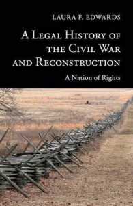 南北戦争と再建期の法制史<br>A Legal History of the Civil War and Reconstruction : A Nation of Rights (New Histories of American Law)
