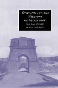 Scotland and the Fictions of Geography : North Britain 1760-1830 (Cambridge Studies in Romanticism)