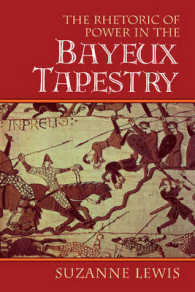 The Rhetoric of Power in the Bayeux Tapestry (Cambridge Studies in New Art History and Criticism)