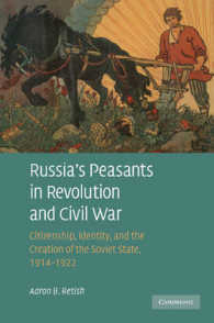 Russia's Peasants in Revolution and Civil War : Citizenship, Identity, and the Creation of the Soviet State, 1914-1922