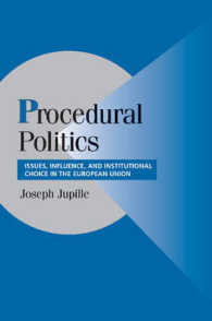 ＥＵにおける手続の政治学：論点、利害と制度的選択<br>Procedural Politics : Issues, Influence, and Institutional Choice in the European Union (Cambridge Studies in Comparative Politics)