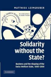 Solidarity without the State? : Business and the Shaping of the Swiss Welfare State, 1890-2000