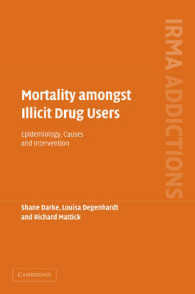 Mortality amongst Illicit Drug Users : Epidemiology, Causes and Intervention (International Research Monographs in the Addictions)