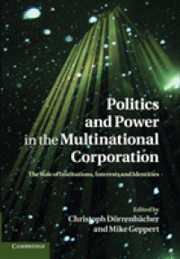 Politics and Power in the Multinational Corporation : The Role of Institutions, Interests and Identities