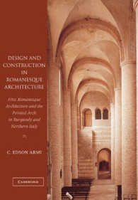 Design and Construction in Romanesque Architecture : First Romanesque Architecture and the Pointed Arch in Burgundy and Northern Italy