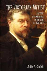 The Victorian Artist : Artists' Life Writings in Britain, c.1870-1910