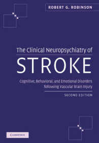卒中の臨床神経精神医学（第２版）<br>The Clinical Neuropsychiatry of Stroke : Cognitive, Behavioral and Emotional Disorders following Vascular Brain Injury （2ND）