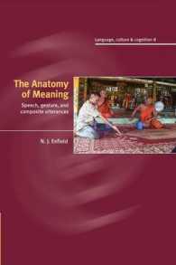 意味の解剖：音声、ジェスチャーと合成的発話<br>The Anatomy of Meaning : Speech, Gesture, and Composite Utterances (Language Culture and Cognition)