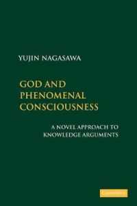 God and Phenomenal Consciousness : A Novel Approach to Knowledge Arguments