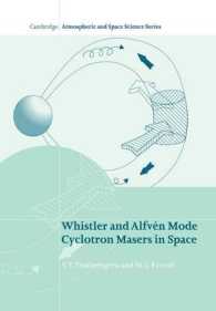 Whistler and Alfvén Mode Cyclotron Masers in Space (Cambridge Atmospheric and Space Science Series)