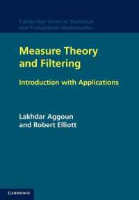 Measure Theory and Filtering : Introduction and Applications (Cambridge Series in Statistical and Probabilistic Mathematics)