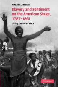 Slavery and Sentiment on the American Stage, 1787-1861 : Lifting the Veil of Black (Cambridge Studies in American Theatre and Drama)