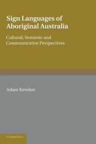 Sign Languages of Aboriginal Australia : Cultural, Semiotic and Communicative Perspectives