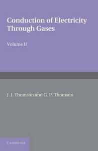 Conduction of Electricity through Gases: Volume 2, Ionisation by Collision and the Gaseous Discharge （3RD）