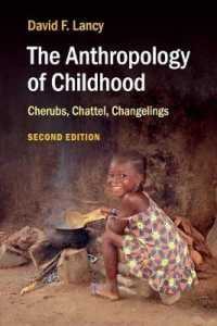 児童期の人類学（第２版）<br>Anthropology of Childhood : Cherubs, Chattel, Changelings -- Paperback / softback （2 Revised）