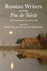 Russian Writers and the Fin de Siècle : The Twilight of Realism