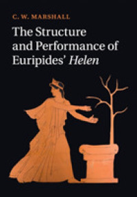 エウリピデス『ヘレネ』の構造と上演<br>The Structure and Performance of Euripides' Helen