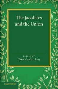 The Jacobites and the Union : Being a Narrative of the Movements of 1708, 1715, 1719 by Several Contemporary Hands
