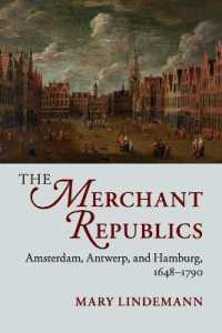The Merchant Republics : Amsterdam, Antwerp, and Hamburg, 1648-1790