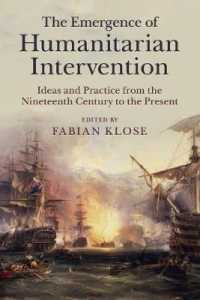 人道的介入の登場：１９世紀から現在までの理念と実践<br>The Emergence of Humanitarian Intervention : Ideas and Practice from the Nineteenth Century to the Present (Human Rights in History)