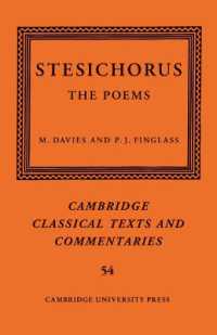 ステシコロス詩集（ケンブリッジ古典学原典・注解叢書）<br>Stesichorus : The Poems (Cambridge Classical Texts and Commentaries)