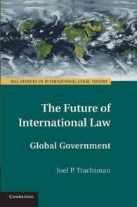 国際法の未来：グローバル統治の展望<br>The Future of International Law : Global Government (Asil Studies in International Legal Theory)