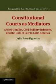 調停機関としての憲法裁判所<br>Constitutional Courts as Mediators : Armed Conflict, Civil-Military Relations, and the Rule of Law in Latin America (Comparative Constitutional Law and Policy)