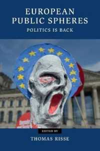 ヨーロッパの公共圏<br>European Public Spheres : Politics Is Back (Contemporary European Politics)