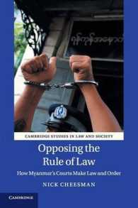 法の支配への抵抗：ミャンマーにおける裁判所、法と秩序<br>Opposing the Rule of Law : How Myanmar's Courts Make Law and Order (Cambridge Studies in Law and Society)