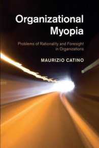 Organizational Myopia : Problems of Rationality and Foresight in Organizations