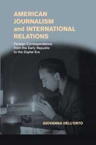 American Journalism and International Relations : Foreign Correspondence from the Early Republic to the Digital Era