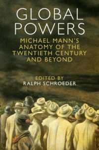 グローバルパワー：Ｍ．マンによる社会的な＜力＞の歴史と20-21世紀の世界<br>Global Powers : Michael Mann's Anatomy of the Twentieth Century and Beyond