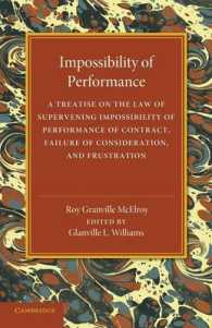 Impossibility of Performance : A Treatise on the Law of Supervening Impossibility of Performance of Contract, Failure of Consideration, and Frustration