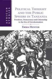Political Thought and the Public Sphere in Tanzania : Freedom, Democracy and Citizenship in the Era of Decolonization (African Studies)