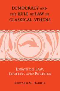 Democracy and the Rule of Law in Classical Athens : Essays on Law, Society, and Politics