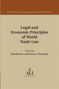 世界貿易法の法的・経済的原理<br>Legal and Economic Principles of World Trade Law (The American Law Institute Reporters Studies on WTO Law)