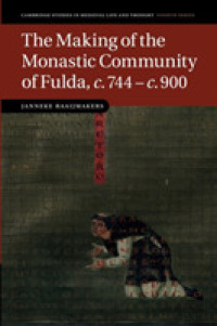 The Making of the Monastic Community of Fulda, c.744-c.900 (Cambridge Studies in Medieval Life and Thought: Fourth Series)