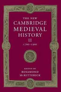新ケンブリッジ中世史　第２巻：8-10世紀<br>The New Cambridge Medieval History: Volume 2, c.700-c.900 (The New Cambridge Medieval History)