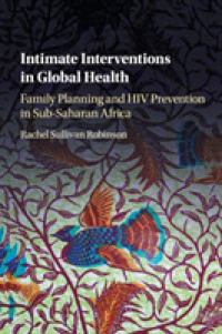 Intimate Interventions in Global Health : Family Planning and HIV Prevention in Sub-Saharan Africa