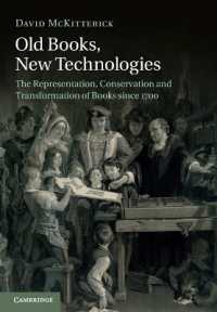Old Books, New Technologies : The Representation, Conservation and Transformation of Books since 1700