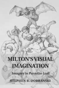 Milton's Visual Imagination : Imagery in Paradise Lost