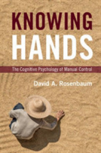 手動操作の認知心理学<br>Knowing Hands : The Cognitive Psychology of Manual Control